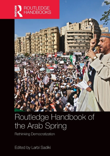 Book cover of: Routledge Handbook of the Arab Spring