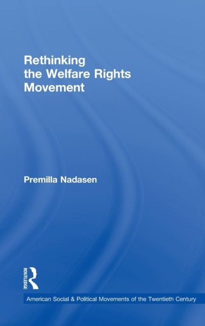 Book cover of: Rethinking the Welfare Rights Movement. By: Premilla Nadasen
