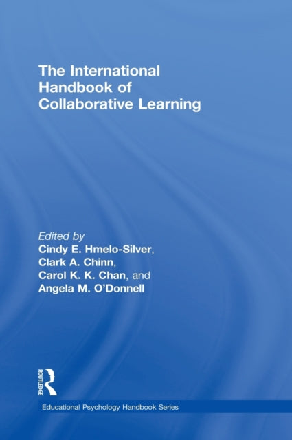 Book cover of: International Handbook of Collaborative Learning. By: Cindy E. Hmelo-Silver