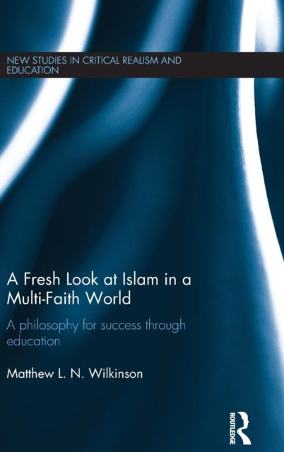 Book cover of: Fresh Look at Islam in a Multi-Faith World. By: Matthew L. N. Wilkinson
