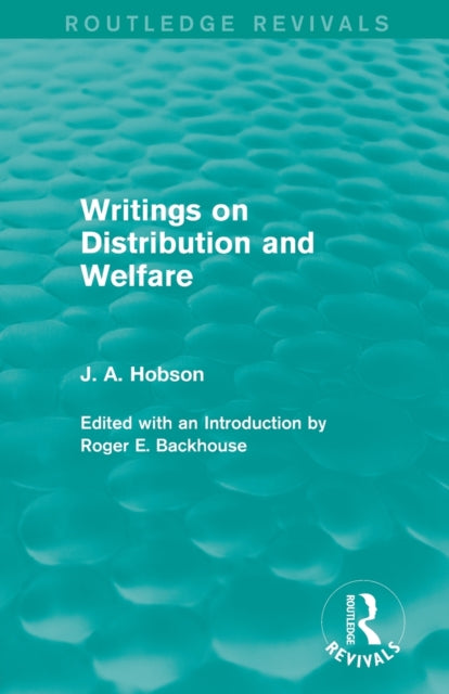 Book cover of: Writings on Distribution and Welfare (Routledge Revivals). By: John Atkinson Hobson