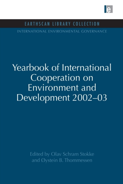 Book cover of: Yearbook of International Cooperation on Environment and Development 2002-03. By: Olav Schram Stokke