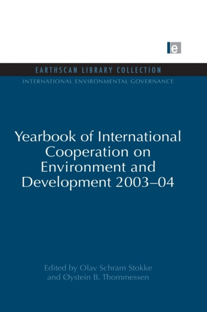 Book cover of: Yearbook of International Cooperation on Environment and Development 2003-04. By: Olav Schram Stokke
