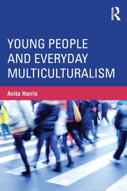 Book cover of: Young People and Everyday Multiculturalism. By: Anita Harris