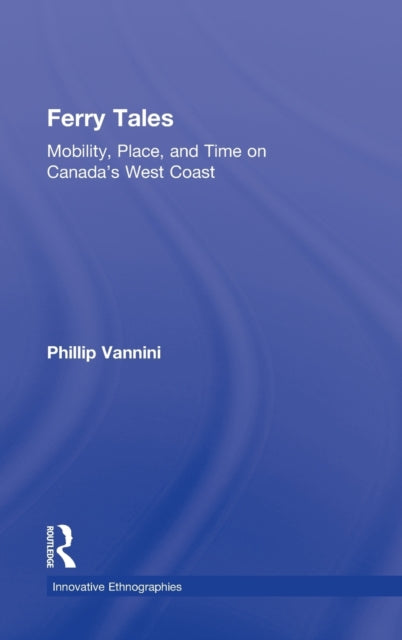 Book cover of: Ferry Tales. By: Phillip Vannini