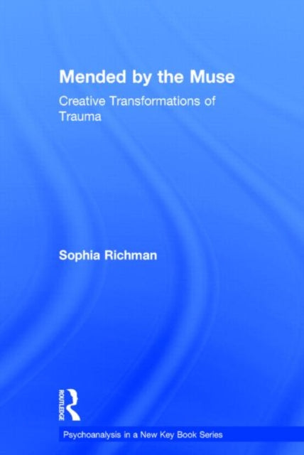 Book cover of: Mended by the Muse: Creative Transformations of Trauma. By: Sophia Richman