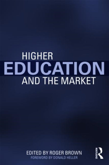 Book cover of: Higher Education and the Market. By: Roger Brown