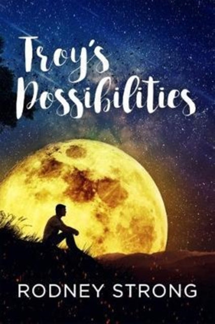 Book cover of: Troy's Possibilities. By: Rodney Strong