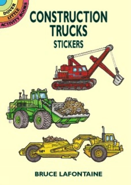 Book cover of: Construction Trucks Stickers. By: Bruce LaFontaine