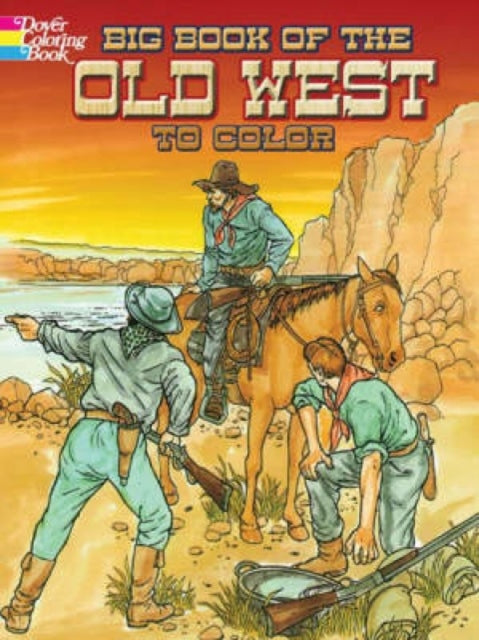 Book cover of: Big Book of the Old West to Color