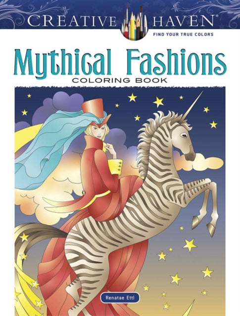 Book cover of: Creative Haven Mythical Fashions Coloring Book. By: Renatae Ettl