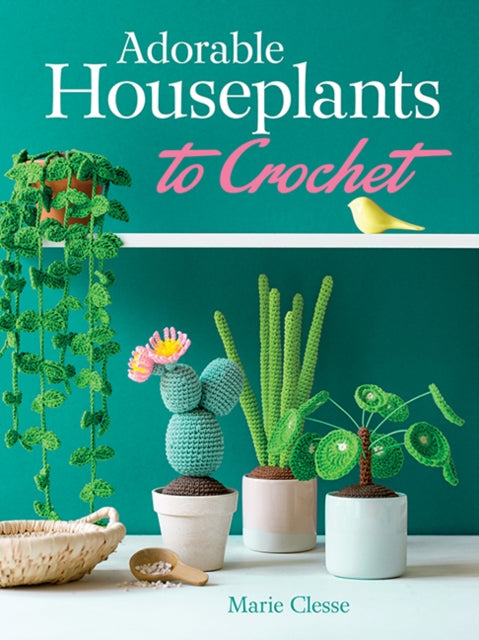 Book cover of: Adorable Houseplants to Crochet. By: Marie Clesse