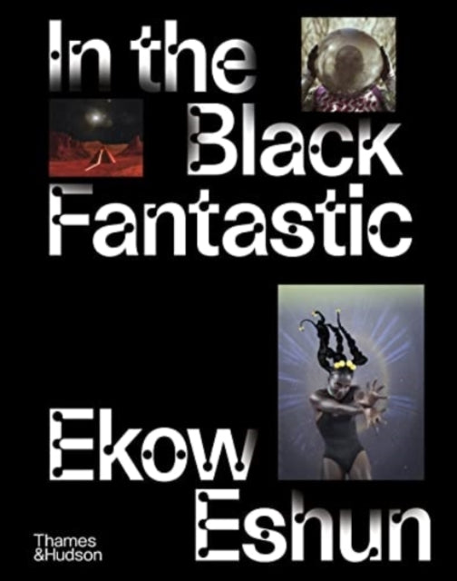 Book cover of: In the Black Fantastic. By: Ekow Eshun