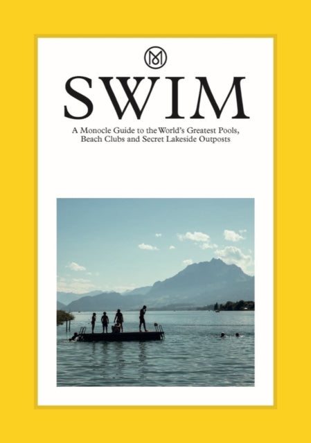 Book cover of: Swim & Sun: A Monocle Guide. By: Tyler Brule