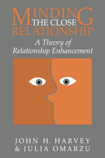 Book cover of: Minding the Close Relationship. By: John H. Harvey