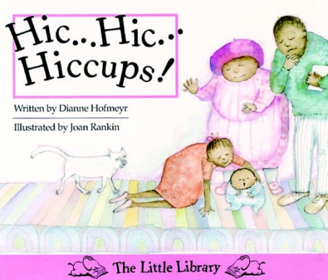 Book cover of: Hic ... Hic ... Hiccups (English). By: Dianne Hofmeyr