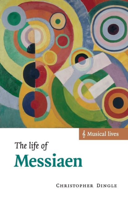 Book cover of: Life of Messiaen. By: Christopher Dingle