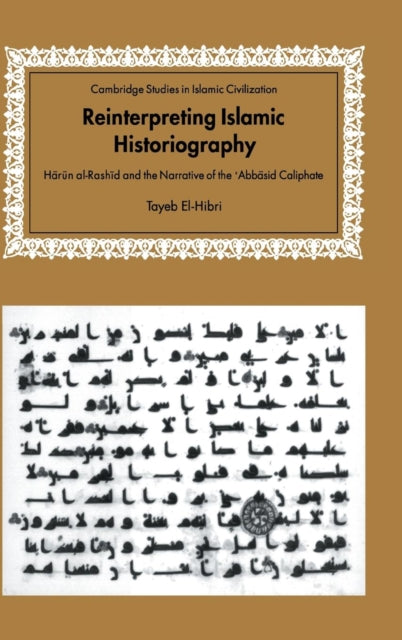 Book cover of: Reinterpreting Islamic Historiography. By: Tayeb El-Hibri