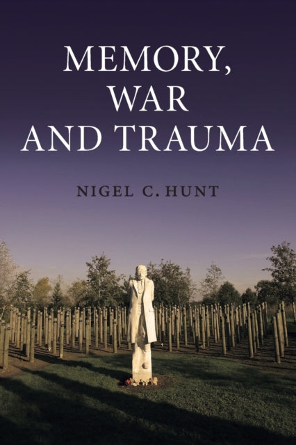 Book cover of: Memory, War and Trauma. By: Nigel C. Hunt