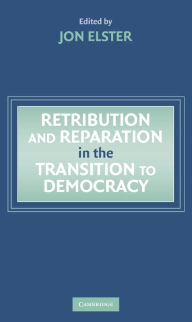 Book cover of: Retribution and Reparation in the Transition to Democracy