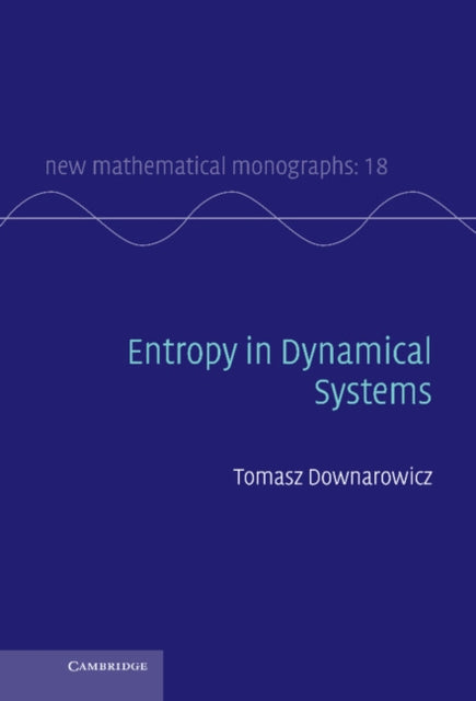 Book cover of: Entropy in Dynamical Systems. By: Tomasz Downarowicz