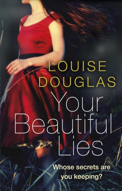 Book cover of: Your Beautiful Lies. By: Louise Douglas