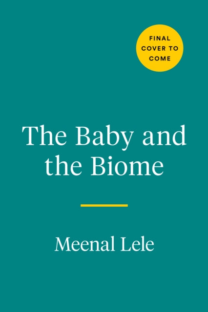 Book cover of: Baby and the Biome. By: Meenal Lele