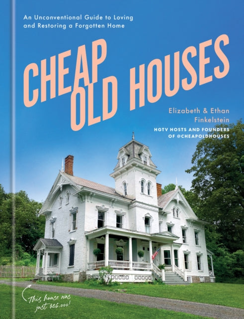 Book cover of: Cheap Old Houses. By: Ethan Finkelstein