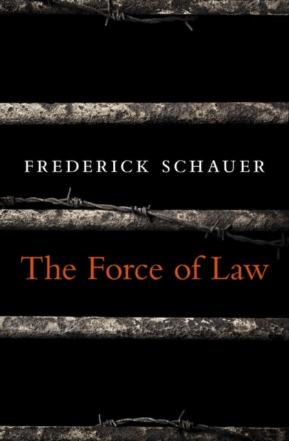 Book cover of: Force of Law. By: Frederick Schauer