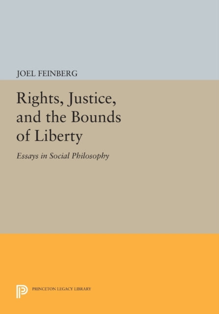 Book cover of: Rights, Justice, and the Bounds of Liberty. By: Joel Feinberg