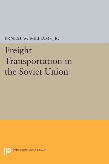 Book cover of: Freight Transportation in the Soviet Union. By: Ernest William Williams
