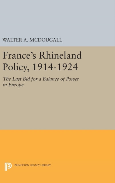 Book cover of: France's Rhineland Policy, 1914-1924. By: Walter A. McDougall