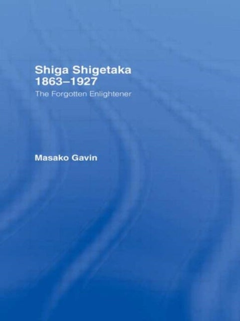 Book cover of: Shiga Shigetaka 1863-1927. By: Masako Gavin