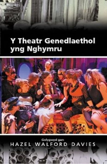 Book cover of: Y Theatr Genedlaethol yng Nghymru. By: Hazel Walford Davies