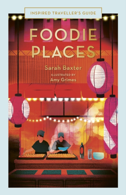 Book cover of: Foodie Places. By: Sarah Baxter