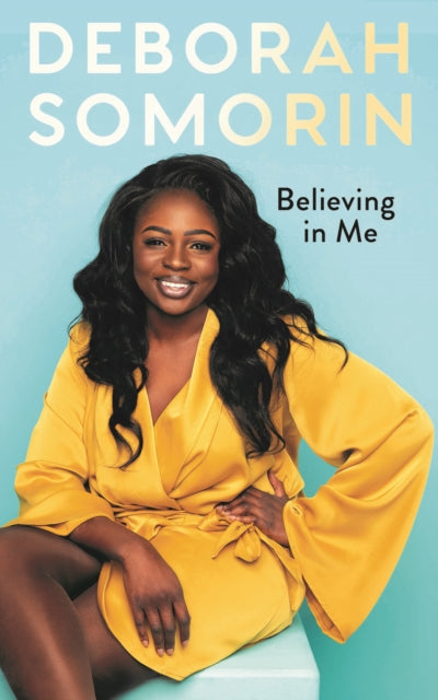 Book cover of: Believing in Me. By: Deborah Somorin