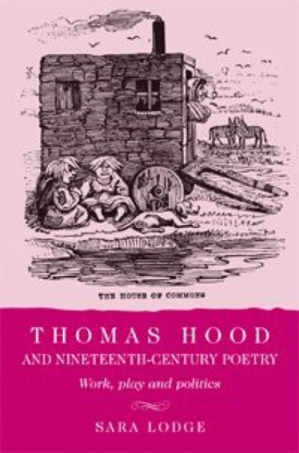 Book cover of: Thomas Hood and Nineteenth-Century Poetry. By: Sara Lodge