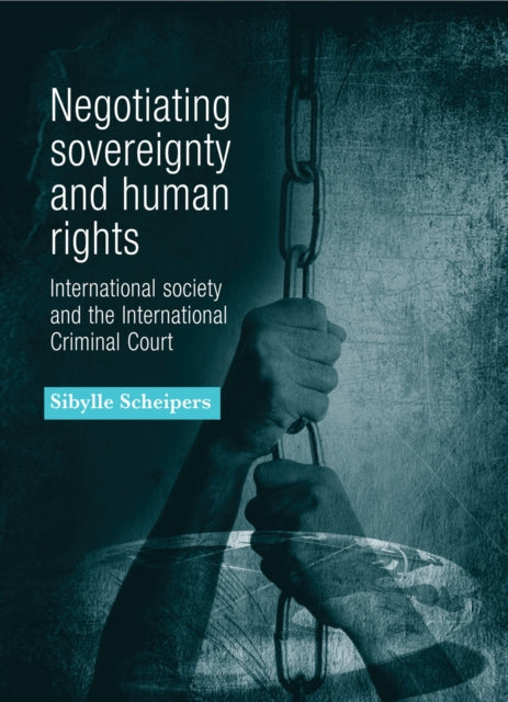 Book cover of: Negotiating Sovereignty and Human Rights. By: Sibylle Scheipers
