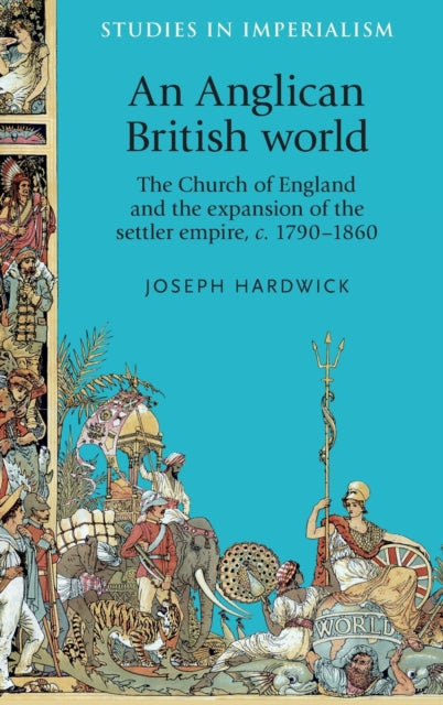 Book cover of: Anglican British World. By: Joseph Hardwick