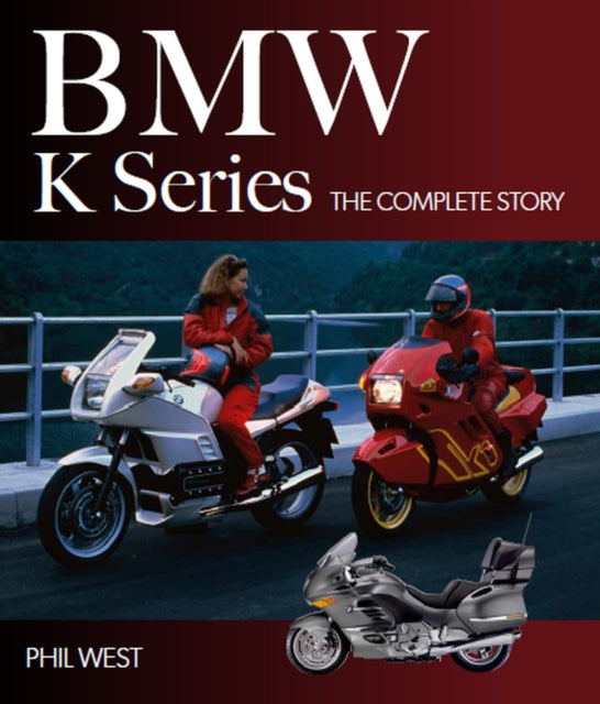 Book cover of: BMW K Series. By: Phil West