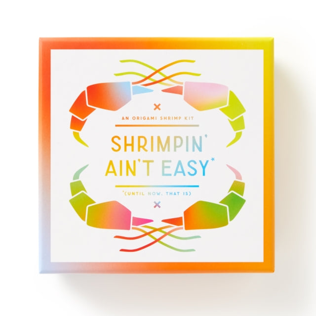 Book cover of: Shrimpin' Ain't Easy Origami Kit