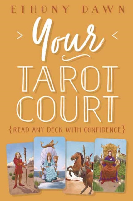 Book cover of: Your Tarot Court. By: Ethony Dawn