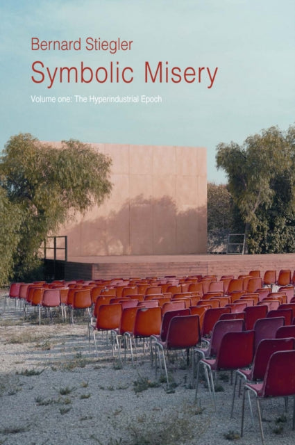 Book cover of: Symbolic Misery, Volume 1. By: Bernard Stiegler