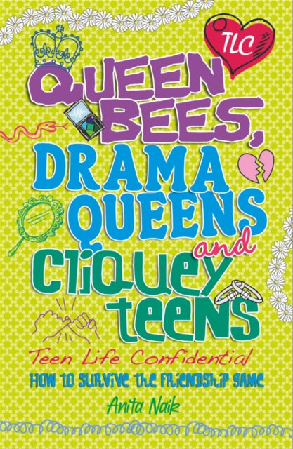 Book cover of: Teen Life Confidential: Queen Bees, Drama Queens & Cliquey Teens
