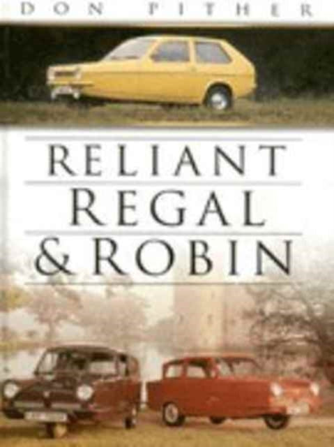 Book cover of: Reliant Regal and Robin. By: Don Pither