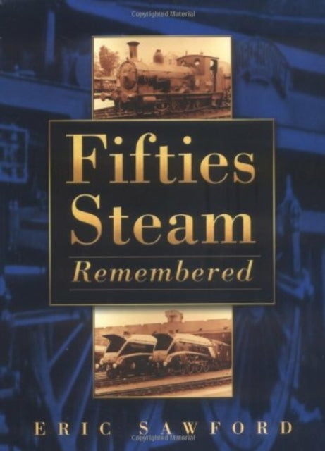 Book cover of: Fifties Steam Remembered. By: E. H. Sawford