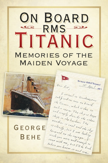 Book cover of: On Board RMS Titanic. By: Behe