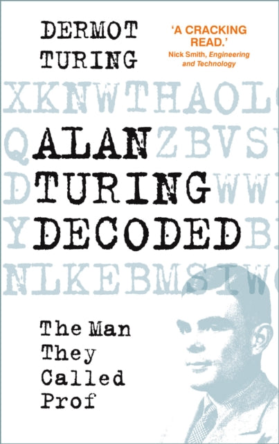 Book cover of: Alan Turing Decoded. By: Dermot Turing