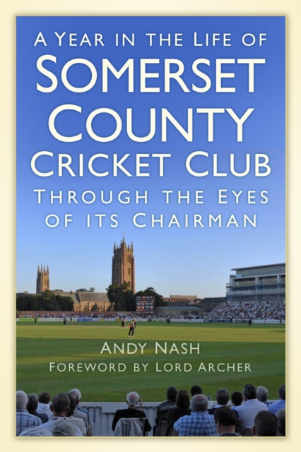 Book cover of: Year in the Life of Somerset County Cricket Club