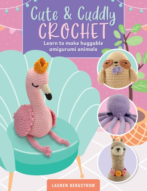 Book cover of: Cute & Cuddly Crochet. By: Lauren Bergstrom